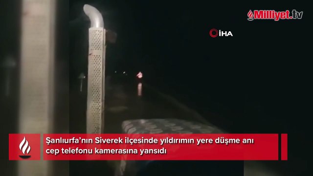 Siverek’te yıldırımın yere düşme anı kamerada