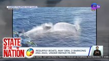 3 Phl Navy resupply boats, may sira; 2 barkong nasira noong 2023, under repair pa rin | SONA