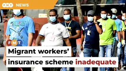 Medical insurance scheme for migrant workers inadequate, says think tank