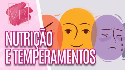 Saiba a ALIMENTAÇÃO específica para seu TEMPERAMENTO  - Você Bonita (07/03/2024)