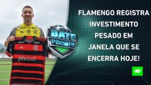 Janela FECHA, e Flamengo tem INVESTIMENTO GIGANTE; Botafogo VENCE o Bragantino no RJ! | BATE-PRONTO