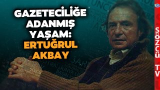 Bir Duayen Gazeteci: Ertuğrul Akbay! Dünyayı Türkiye'ye Getirdi