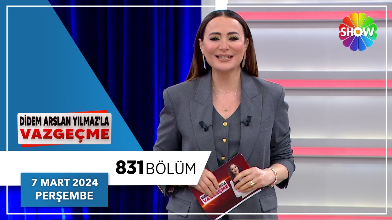 Didem Arslan Yılmaz'la Vazgeçme 831. Bölüm - 7 Mart 2024