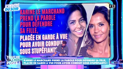 Karine Le Marchand prend la parole pour défendre sa fille, placée en garde à vue