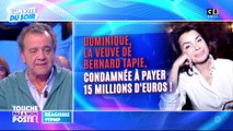 Dominique, la veuve de Bernard Tapie, condamnée à payer 15 millions d'euros !