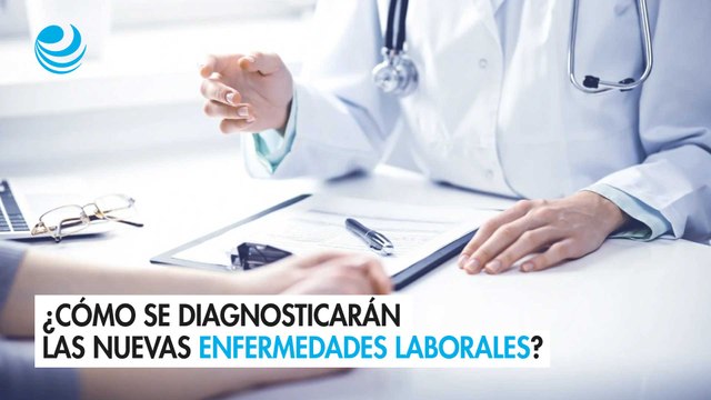 ¿Cómo se diagnosticarán las nuevas enfermedades laborales? Así son las cédulas de valuación