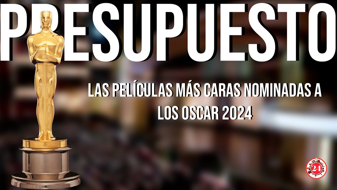 Las películas más caras nominadas a los Oscar 2024