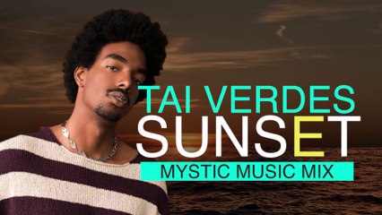 Sunset - Lyrics | TAI VERDES | Mystic Music Mix