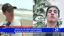 Santa María del Mar: joven es arrastrado por el mar y su cuerpo hasta ahora no aparece