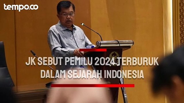 JK Sebut Pemilu 2024 Terburuk dalam Sejarah Indonesia