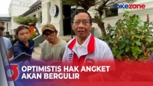 Hak Angket Kecurangan Pemilu, Mahfud MD Optimistis akan Bergulir