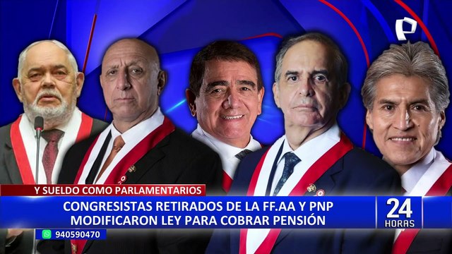 Congresistas retirados de la FF.AA. y PNP modificaron ley para cobrar pensión y sueldo como parlamentarios