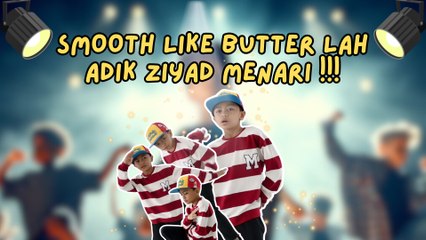 SMOOTH LIKE BUTTER LAH ADIK ZIYAD MENARI !!!