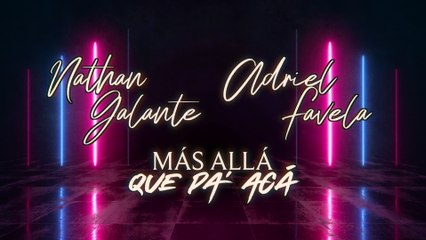 Nathan Galante - Más Allá Que Pa' Acá (LETRA)