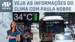 Onda de calor atinge algumas regiões do Brasil de 11 a 15 de março | Previsão do Tempo