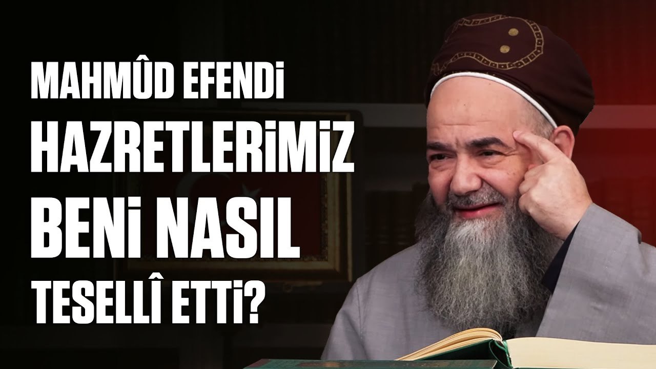 Âilesinden Bazısının Eziyetlerini Mahmûd Efendi Hazretlerimize Söylediğimde Beni Nasıl Tesellî Etti?