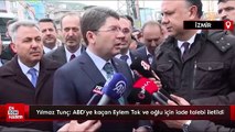 Yılmaz Tunç: ABD'ye kaçan Eylem Tok ve oğlu için iade talebi iletildi