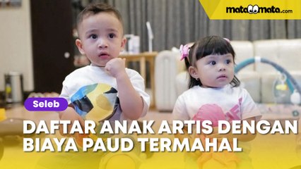 Daftar Anak Artis dengan Biaya PAUD Paling Mahal, Sentuh Puluhan Juta per Tahun