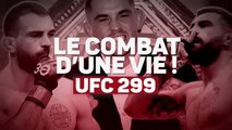 UFC 299 - Poirier vs. Saint Denis, le combat d'une vie !