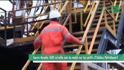 [#Reportage] Gabon : après Assala, GOC a-t-elle mis la main sur les actifs d'Addax Petroleum?