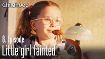 Little girl fainted - Childhood Episode 8