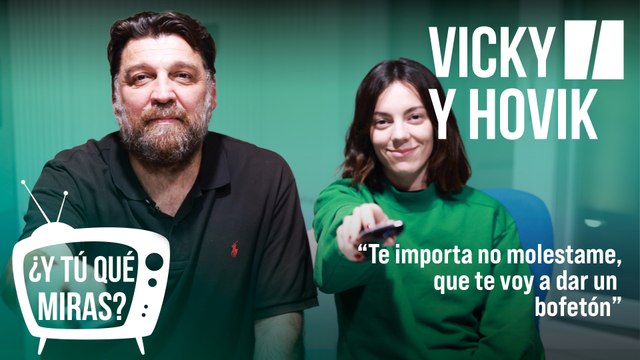 ¿Y tú qué miras? Con Hovik Keuchkerian y Vicky Luengo