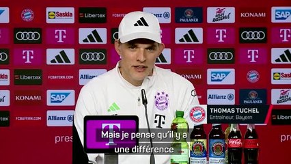 Bayern - Tuchel : "Une différence entre renoncer et déclarer la guerre"