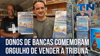 Donos de bancas comemoram orgulho de vender A Tribuna