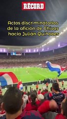 ¡REPROBABLE! Afición de Chivas realiza ‘sonidos de mono’ en contra de Julián Quiñones