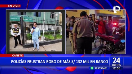 Cañete: PNP frustra asalto dentro de banco donde iba a llevarse más de 120 mil soles