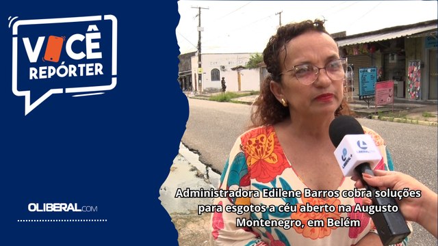 Administradora Edilene Barros cobra soluções para esgotos a céu aberto na Augusto Montenegro, em Belém