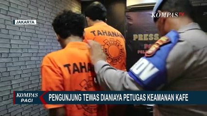 Pengunjung Tewas Dianiaya Petugas Keamanan Kafe di Kemang, Diduga Dipicu Cekcok