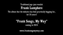 Frank Songs, My Way album preview :: Frank Lamphere Sinatra tribute album :: Frank Sinatra cover songs :: Rat Pack Jazz :: Lamphere