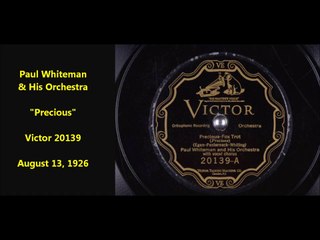Paul Whiteman and His Orchestra - Precious (1926)