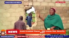 Avoid Crowded Places - DSS Issues New Security Alert ~ OsazuwaAkonedo