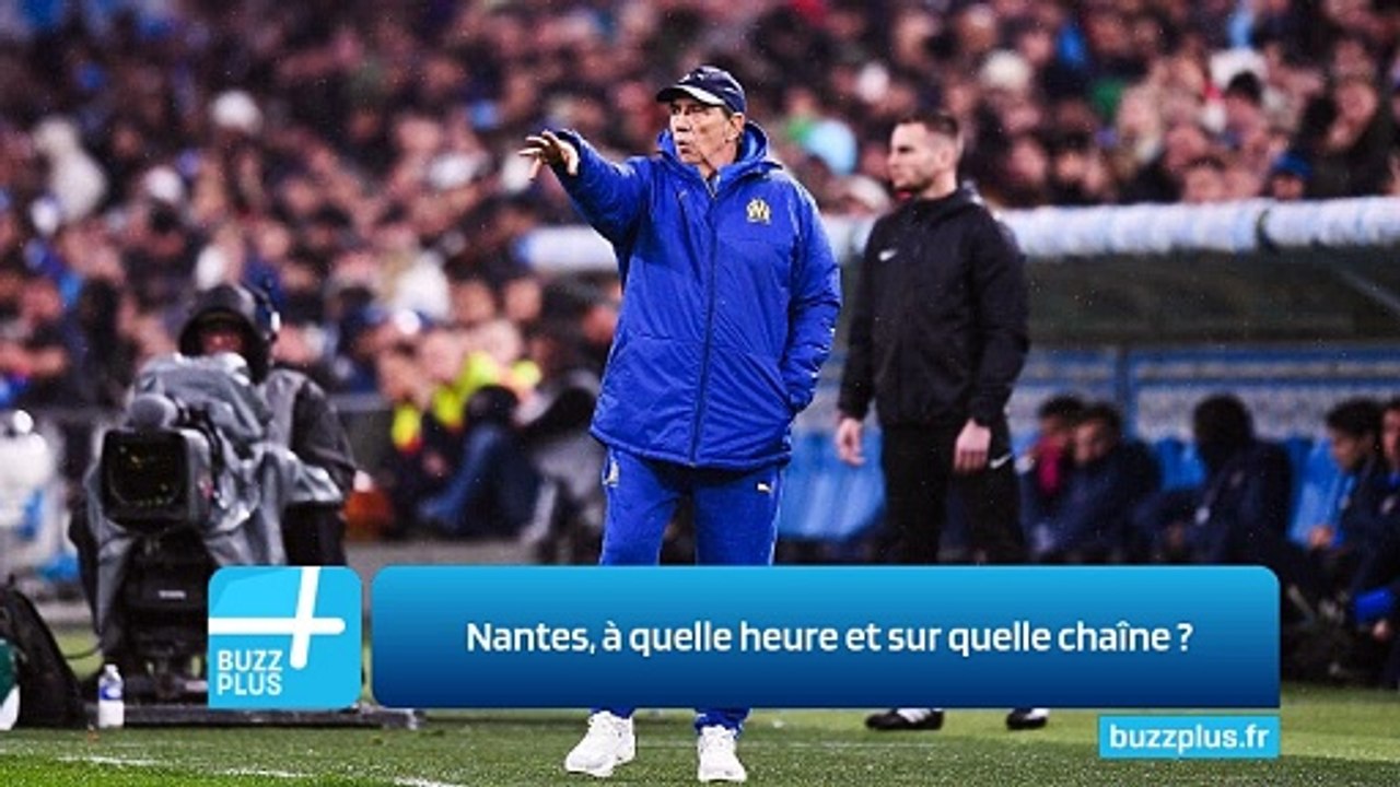 Nantes, à quelle heure et sur quelle chaîne ?