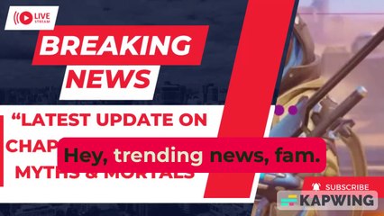 Latest update on Chapter 5 Season 2 Myths & Mortals