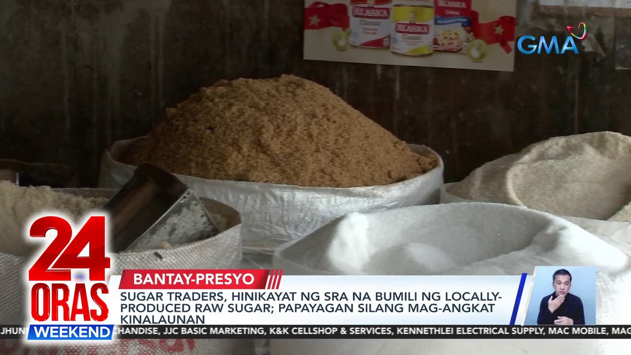 Sugar traders, hinikayat ng SRA na bumili ng locally-produced raw sugar; papayagan silang mag-angkat kinalaunan | 24 Oras Weekend