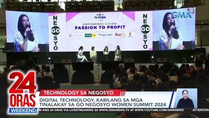 Digital Technology, kabilang sa mga tinalakay sa Go Negosyo Women Summit 2024 | 24 Oras Weekend