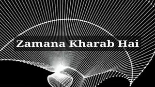 Zamana Kharab Hai #islam #allah #muslim #islamicquotes #quran #muslimah #allahuakbar #deen #dua #makkah #sunnah #ramadan #hijab #islamicreminders #prophetmuhammad #islamicpost #love #muslims #alhamdulillah #islamicart #jannah #instagram #muhammad #islamic