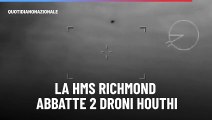 La Hms Richmond abbatte 2 droni Houthi