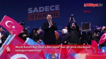 Murat Kurum'dan Özel'e sert tepki! 'Sen git önce oturduğun koltuğun hakkını ver'