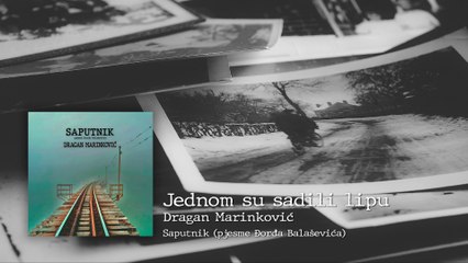 Dragan Marinković - Jednom su sadili lipu (Balašević)