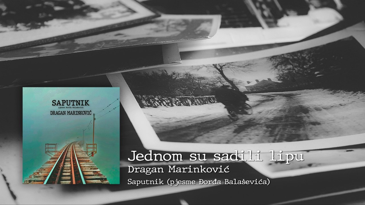Dragan Marinković - Jednom su sadili lipu (Balašević)