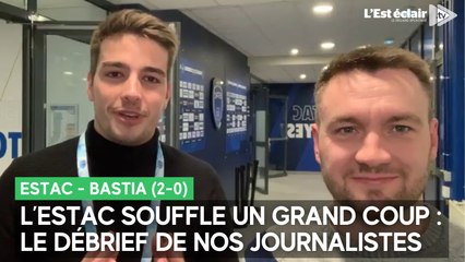 L'Estac s'éloigne de la zone rouge en battant Bastia : le débrief de nos journalistes