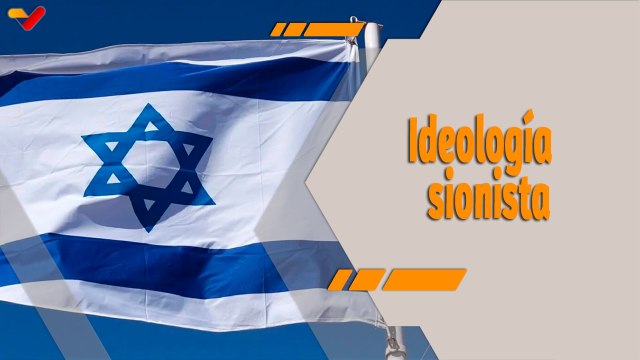 En el Mapa | El Sionismo”, una ideología política del siglo XIX que persiste en la actualidad