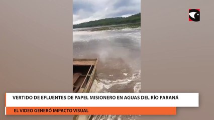 Vertido de efluentes de Papel Misionero en aguas del Río Paraná