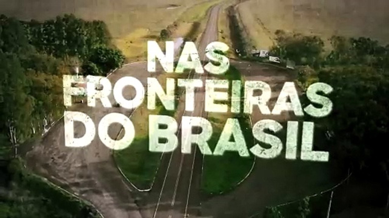 Operação Fronteira Brasil | Trailer - Vídeo Dailymotion