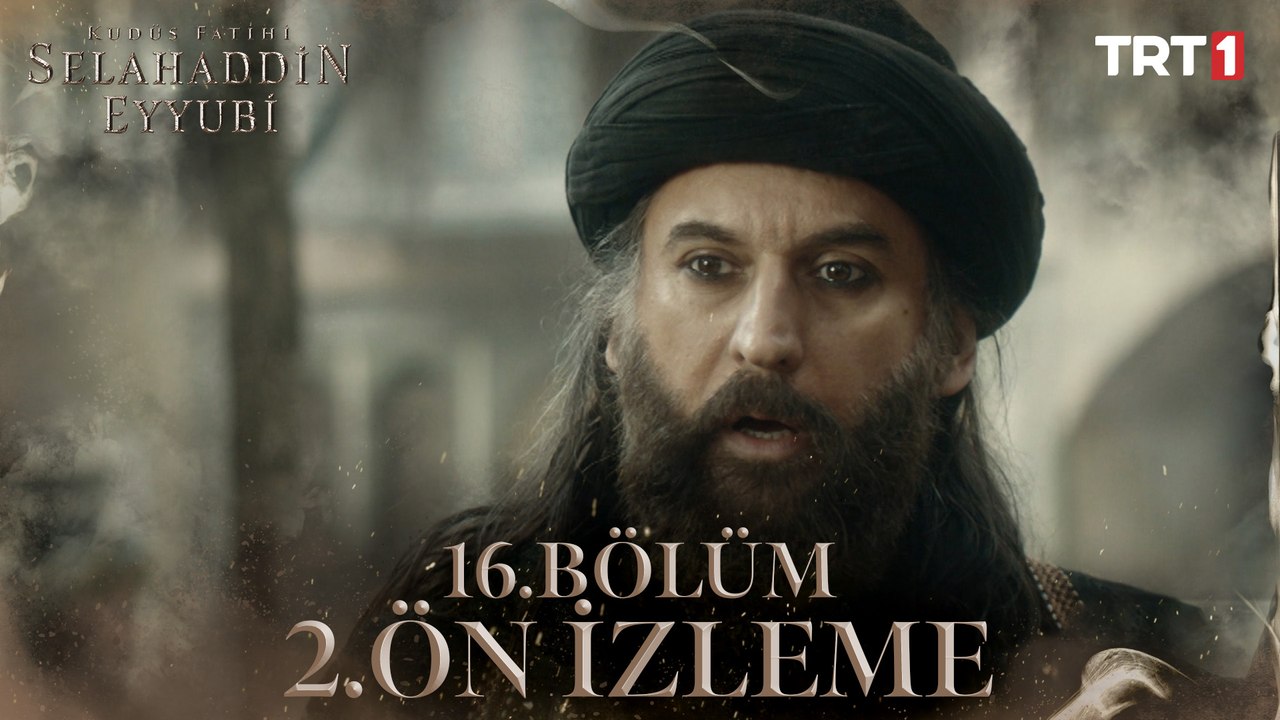 Kudüs Fatihi Selahaddin Eyyubi 16. Bölüm 2. Ön İzleme