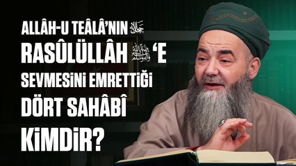 Allâh-u Teâlâ’nın Rasûlüllâh ﷺ’e Sevmesini Emrettiği Dört Sahâbî Kimdir?